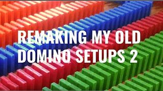 Remaking My Old Domino Setups 2